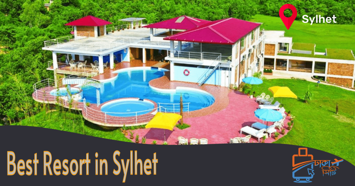 best resort in sylhet